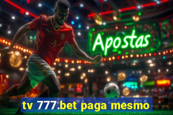 tv 777.bet paga mesmo